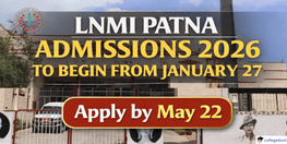 LNMI Patna Admissions 2026 to Begin From January 27 Apply by May 22